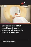 Struttura per CDSS intelligenti per la diagnosi di leucemia mieloide cronica