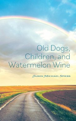 Old Dogs, Children, and Watermelon Wine