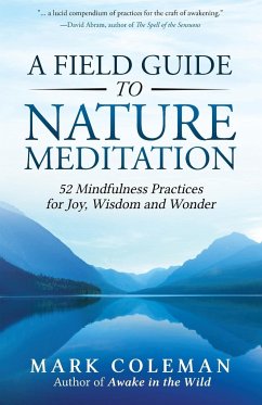 A Field Guide to Nature Meditation - Coleman, Mark