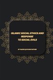 ISLAMIC SOCIAL ETHICS AND RESPONSE TO SOCIAL EVILS