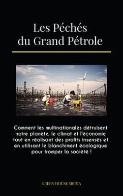 Les Péchés du Grand Pétrole (eBook, ePUB) - Green Media House; Global Peace Front