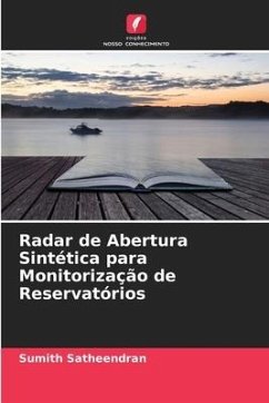 Radar de Abertura Sintética para Monitorização de Reservatórios - Satheendran, Sumith