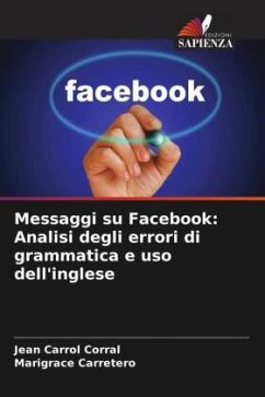 Messaggi su Facebook: Analisi degli errori di grammatica e uso dell'inglese - Corral, Jean Carrol;Carretero, Marigrace