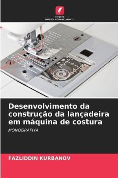 Desenvolvimento da construção da lançadeira em máquina de costura - Kurbanov, Fazliddin