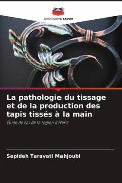 Cover La pathologie du tissage et de la production des tapis tissés à la main