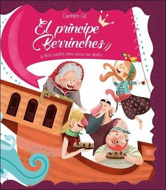 El príncipe Berrinches : y otros cuentos para crecer por dentro - Gil, Carmen; Burgueño, Esther; Santana, Eva