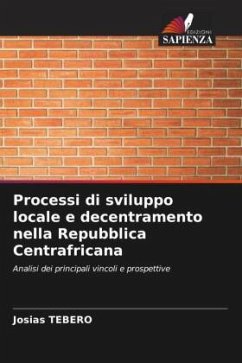 Processi di sviluppo locale e decentramento nella Repubblica Centrafricana - TEBERO, Josias