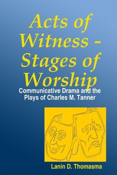 Acts of Witness - Stages of Worship - Thomasma, Lanin