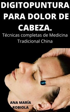 Digitopuntura Para Dolor de Cabeza. (eBook, ePUB) - Robiola, Ana María