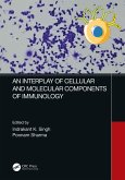 An Interplay of Cellular and Molecular Components of Immunology (eBook, ePUB) An Interplay of Cellular and Molecular Components of Immunology (eBook, ePUB)