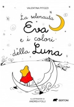 La selenauta Eva e i colori della luna (eBook, ePUB) - Pitozzi, Valentina