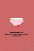 Explorations into the Experiences of Menstruation amongst Adolescent Girls