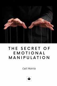 The secret of emotional manipulation - Morris, Carl