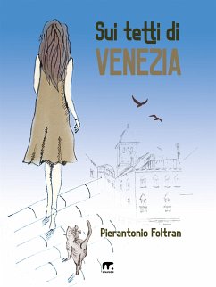 Sui tetti di Venezia (eBook, ePUB) - Foltran, Pierantonio