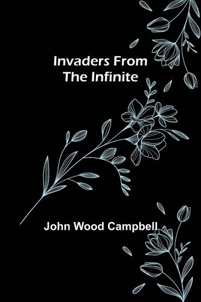 Invaders from the Infinite Invaders from the Infinite