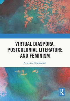 Virtual Diaspora, Postcolonial Literature and Feminism (eBook, ePUB) - Khasnabish, Ashmita