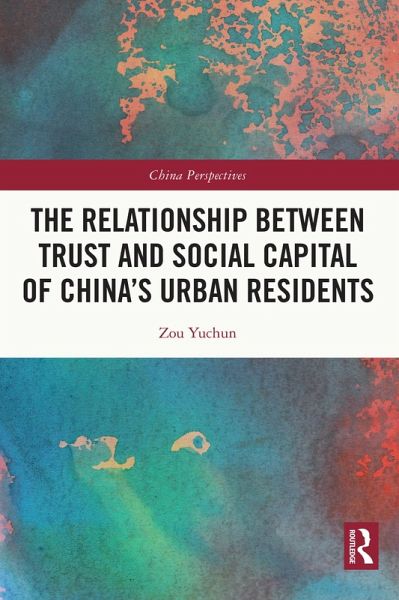 The Relationship Between Trust and Social Capital of China's Urban Residents (eBook, PDF)