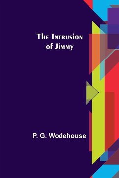 The Intrusion of Jimmy - G. Wodehouse, P.