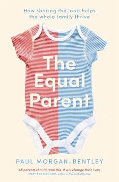 The Equal Parent (eBook, ePUB) - Morgan-Bentley, Paul