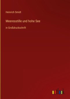 Meeresstille und hohe See - Smidt, Heinrich