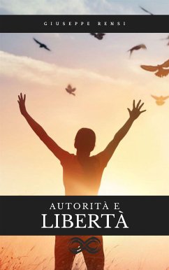 Autorità e Libertà (eBook, ePUB) - Rensi, Giuseppe