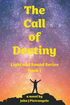 The Call of Destiny - Pietrangelo, John J