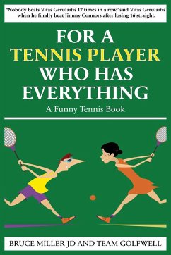 For a Tennis Player Who Has Everything - Miller, Bruce; Golfwell, Team