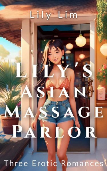 Lily's Asian Massage Parlor (eBook, ePUB) Lily's Asian Massage Parlor (eBook, ePUB)