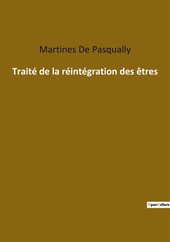 Traité de la réintégration des êtres - de Pasqually, Martines