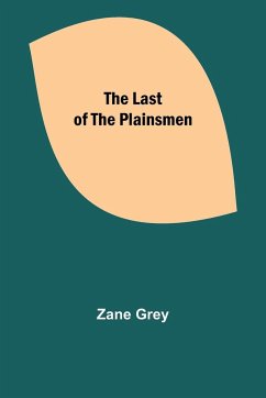 The Last of the Plainsmen - Grey, Zane