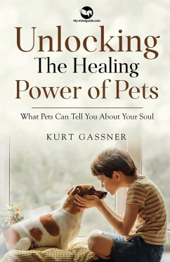 Unlocking The Healing Power of Pets - Gassner, Kurt