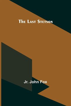 The Last Stetson - John Fox, Jr.