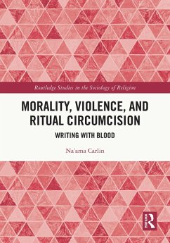 Morality, Violence, and Ritual Circumcision (eBook, ePUB) Cover Morality, Violence, and Ritual Circumcision (eBook, ePUB)