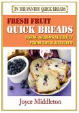Fresh Fruit Quick Breads (In the Pantry Quick Breads, #1) (eBook, ePUB)
