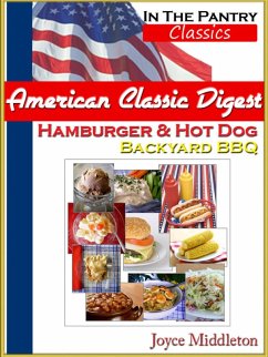 American Classic Digest - Hamburger & Hot Dog Backyard BBQ (In the Pantry Classics) (eBook, ePUB) - Middleton, Joyce