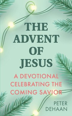The Advent of Jesus (eBook, ePUB) - DeHaan, Peter