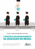 A Política de Financiamento da Educação no Brasil: Uma Análise dos Programas Federais a Partir de Morada Nova no Ceará (eBook, ePUB)