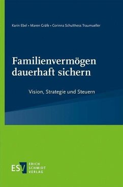 Familienvermögen dauerhaft sichern (eBook, PDF) - Ebel, Karin; Gräfe, Maren; Traumueller, Corinna Schulthess