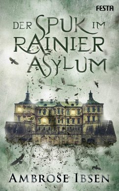 Der Spuk im Rainier Asylum (eBook, ePUB) - Ibsen, Ambrose