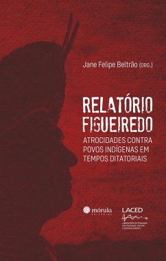 Relatório Figueiredo (eBook, ePUB) - Beltrão, Jane Felipe