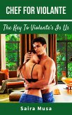 Chef for Violante: The Key to Violante's Is Us (eBook, ePUB)