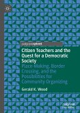 Citizen Teachers and the Quest for a Democratic Society (eBook, PDF)