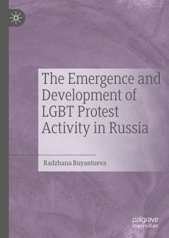 The Emergence and Development of LGBT Protest Activity in Russia (eBook, PDF) - Buyantueva, Radzhana