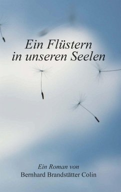 Ein Flüstern in unseren Seelen (eBook, ePUB) - Colin, Bernhard Brandstätter