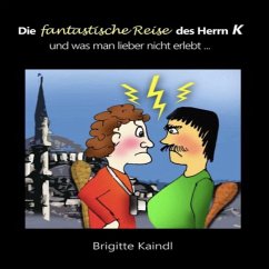 Die fantastische Reise des Herrn K (MP3-Download) - Kaindl, Brigitte