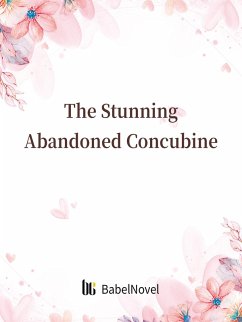 Stunning Abandoned Concubine (eBook, ePUB) - Zhenyinfang
