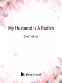 My Husband Is A Radish (eBook, ePUB) My Husband Is A Radish (eBook, ePUB)