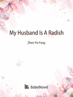 My Husband Is A Radish (eBook, ePUB) - Zhenyinfang