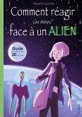 Comment réagir (au mieux) face à un Alien ! (eBook, ePUB) Comment réagir (au mieux) face à un Alien ! (eBook, ePUB)