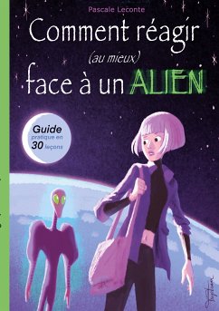 Comment réagir (au mieux) face à un Alien ! (eBook, ePUB) - Leconte, Pascale; Trystram, Martin